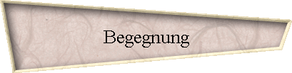 Begegnung