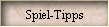 Spiel-Tipps