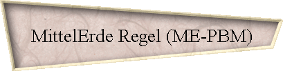 MittelErde Regel (ME-PBM)